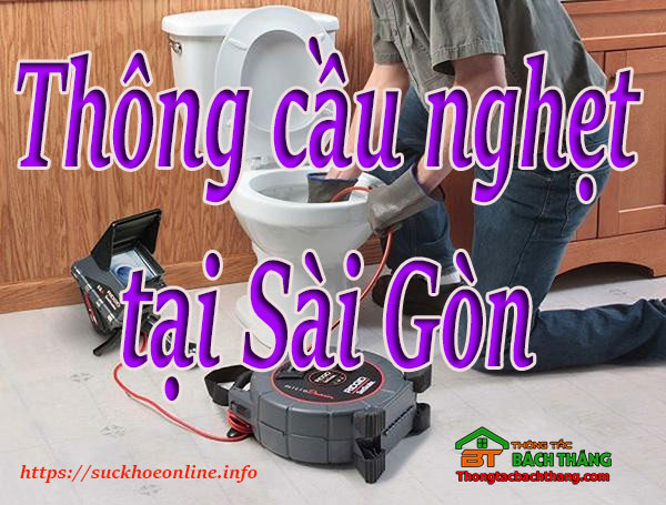 Thông cầu nghẹt tại Sài Gòn giá rẻ, BT online