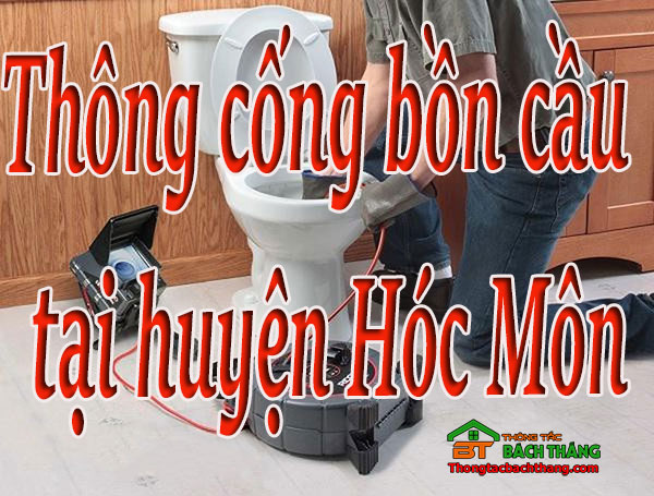 Thông cống bồn cầu tại huyện Hóc Môn giá rẻ BT online