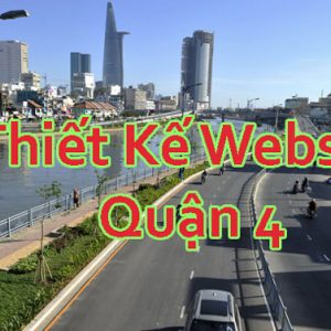 Thiết Kế Website Quận 4 Uy Tín, Chất Lượng Hàng đầu Việt Nam