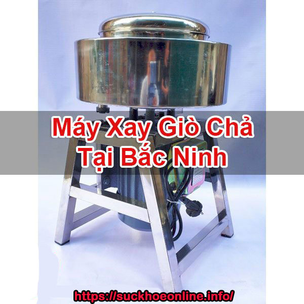 May Xay Gio Cha Tai Bac Ninh Suc Khoe Online Bt